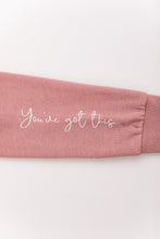 Load image into Gallery viewer, You've Got This! Hoodie - Dusty Rose